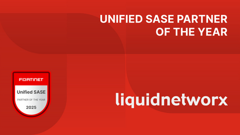 Liquid Networx wins Unified SASE Partner of the Year